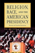 RELIGION, RACE, AND THE AMERICAN PRESIDENCY By Gaston Espinosa *Mint Condition*