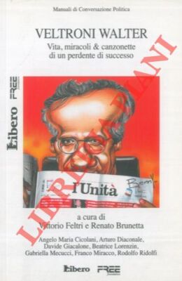 FELTRI Vittorio - BRUNETTA Renato -- da Tutte le balle su Berlusconi   a   Velt