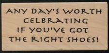 Endless Creations Any Day s Worth Celebrating Right Shoes Rubber Stamp
