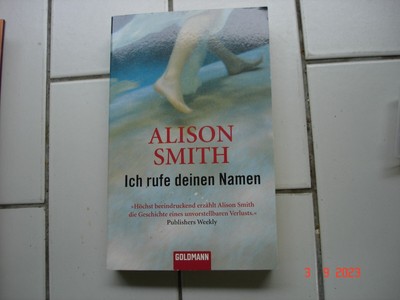 Alison Smith - Ich rufe deinen Namen, Roman, TB 2006, neu,, ungelesen