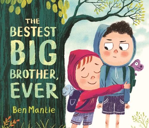 The Bestest Big Brother, Ever by Ben Mantle, Ben Mantle - 9781529506099