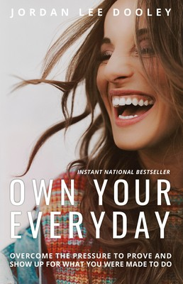 #ad Own Your Everyday: Overcome the Pressure to Prove and Show Up for What You Were $3.99