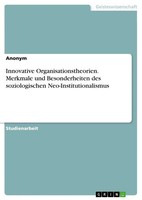 Anonymous | Innovative Organisationstheorien. Merkmale Und Besonderheiten Des...