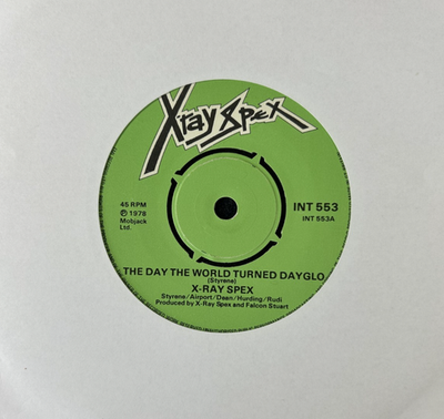 X-RAY SPEX 'THE DAY THE WORLD TURNED DAYGLO' 7'' SINGLE EMI INT553