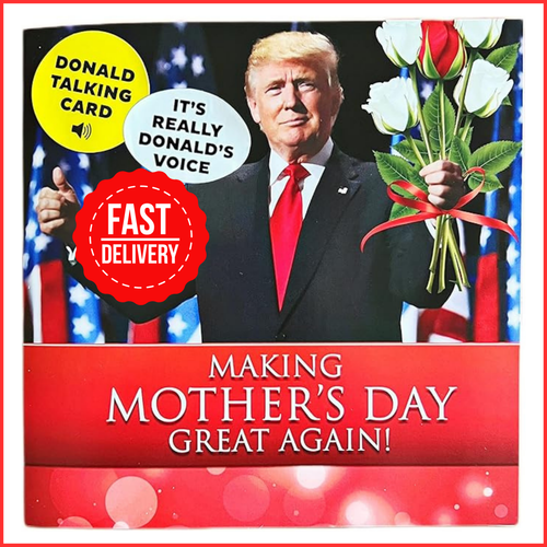 Talking Trump Mother's Day Greeting Card - Funny Gift for Moms Who Love a Laugh