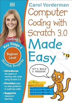 Computer Coding with Scratch 3.0 Made Easy, Ages 7-11 (Key Stage