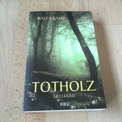 Totholz von Ralf Kramp     EIFEL-KRIMI !!      Taschenbuch
