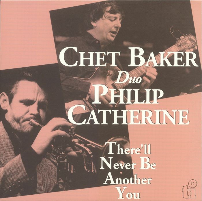 BAKER, Chet/PHILIP CATHERINE - There'll Never Be Another You (reissue) - LP