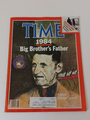 TIME MAGAZINE, 1984: Big Brother s Father   George Orwell, Nov 28, 1983 