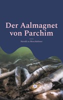 Der Aalmagnet Von Parchim Vom Wunderkind Zum GeäChteten Herold Zu Moschdehner