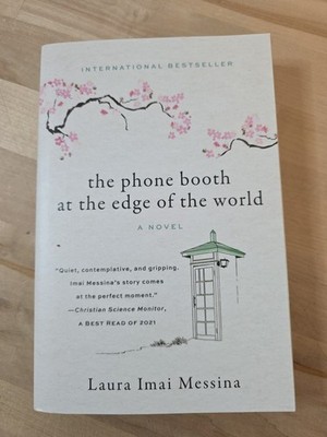 Phone Booth at the Edge of the World : A Novel by Laura Imai Messina (2022,...
