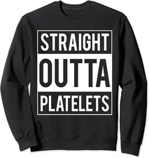 Straight Outta Platelets ITP Awareness Overcome Unisex Crewneck Sweatshirt