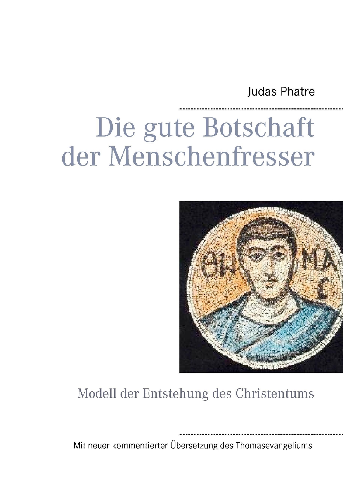 Thumbnail - Die Gute Botschaft Der Menschenfresser | Judas Phatre | Taschenbuch |