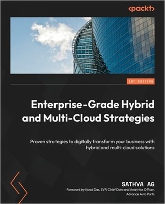 Enterprise-Grade Hybrid and Multi-Cloud Strategies: Proven strategies to digital