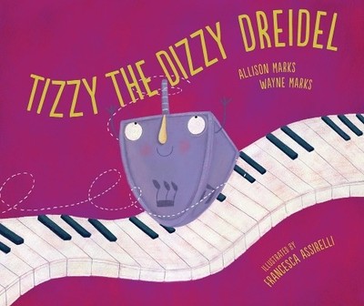 Allison Marks Wayne Marks Tizzy the Dizzy Dreidel (Taschenbuch)