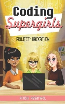 Project Hackathon (Coding Supergirls) von Aggarwal, Arushi [Taschenbuch]