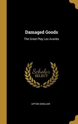 Sinclair - Damaged Goods  The Great Play Les Avaris - New hardback or - X555z