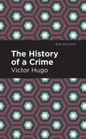 Victor Hugo | The History Of A Crime | Taschenbuch | Englisch (2022)
