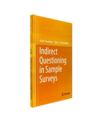 Indirect Questioning in Sample Surveys, Tasos C. Christofides, Arijit Chaudhuri