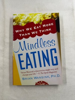 Mindless Eating Brian Wansink 2007 Paperback Food Psychology Health Bantam Books