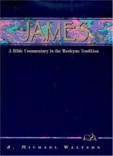 James A Commentary For Bible Students Wesley Bible Lesson Commentary james-a-commentary-for-bible-students-wesley-bible-lesson-commentary