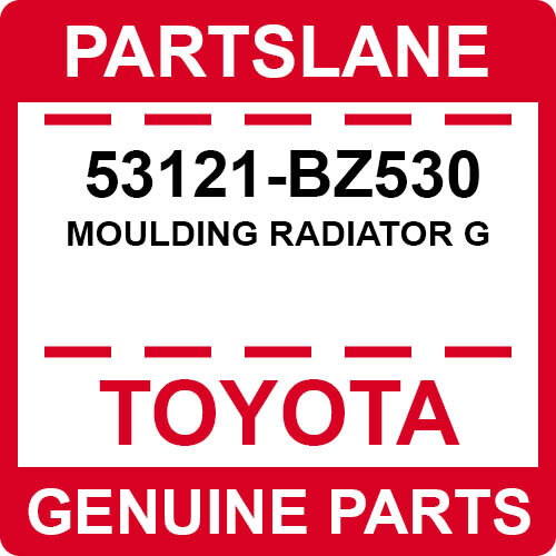 53121-BZ530 Toyota OEM Genuine MOULDING RADIATOR G | eBay