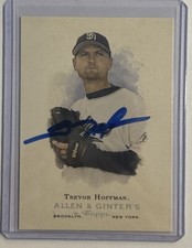 TREVOR HOFFMAN PADRES HOF SIGNED AUTOGRAPHED 2006 ALLEN & GINTER BASEBALL CARD