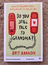 Do You Still Talk to Grandma? (10/1/24, Paperback, Uncorrected Proof ARC)