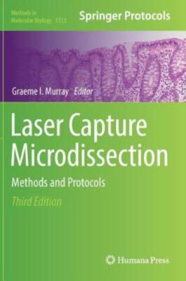Laser Capture Microdissection: Methods And Protocols