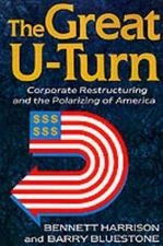 The Great U-turn: Corporate Restructuring And The Polarizing Of America by Blue