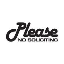 Please No Soliciting - Vinyl Decal Sticker - Multiple Color & Sizes - ebn483