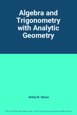 Algebra und Trigonometrie mit analytischer Geometrie, Arthur B. Simon