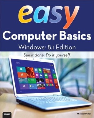 Easy Computer Basics, Windows 8.1 Edition,Michael Miller