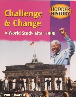 Hodder History Challenge & Change, A..., Ingram, Philip
