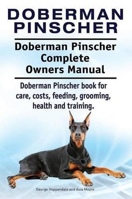 George Hoppenda Doberman Pinscher. Doberman Pinscher Complete Owne (Taschenbuch)