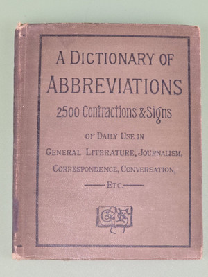 A Dictionary of Abbreviations - 2500 Contractions & Signs, Various - 1886