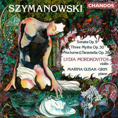 Szymanowski, Lydia Mordkovitch - Sonata Op. 9 / Three Myths Op. 30 | CD