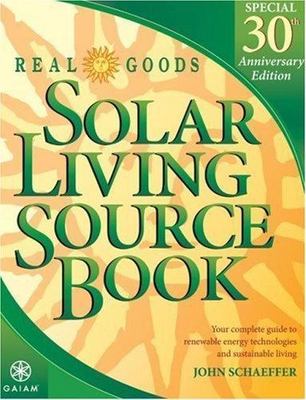 Real Goods Solar Living Source Book--Special 30th Anniversary Edition: Your Comp
