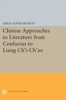 Adele Austin Rickett | Chinese Approaches To Literature From Confucius To...