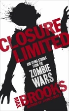 Closure, Limited. Max Brooks By Max Brooks
