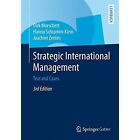 Strategic International Management: Text and Cases: 2015 by Joachim Zentes, Hanna Schramm-Klein, Dirk Morschett (Mixed media product, 2015)
