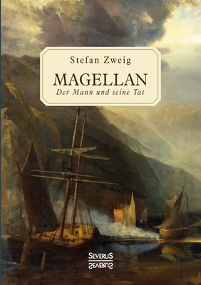 Magellan | Der Mann und seine Tat | Stefan Zweig | Taschenbuch | 252 S. | 2021