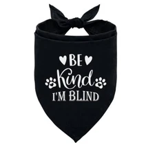 Be Kind I’m Blind Dog Bandana Funny Black Triangle Pet Scarf Small to Large