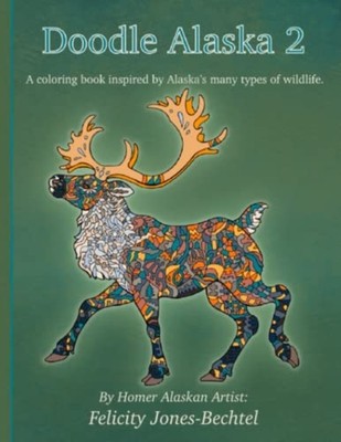Doodle Alaska 2 A Coloring Book Inspired by Alaska's Ma -  NEW FELICITY. JONES 2