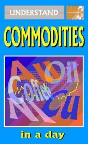 Understand Commodities in a Day by Stefan Bernstein
