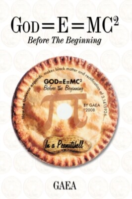 GAEA - God=E=MC2  Before the Beginning - New hardback or cased book -  - X555z