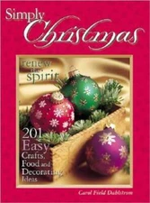 Simply Christmas: 201 Easy Crafts, Food and Decorating Ideas - Hardcover - GOOD