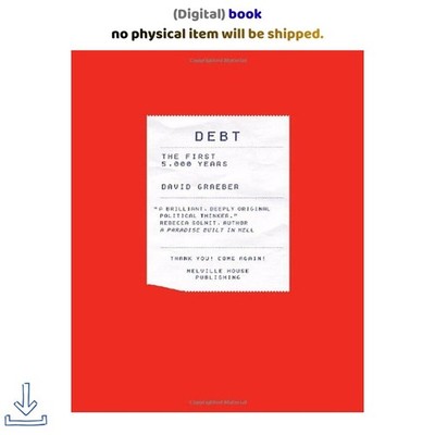 Debt: The First 5,000 Years, David Graeber 2011