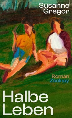 Susanne Gregor Halbe Leben: Roman (Hardback) (UK IMPORT)