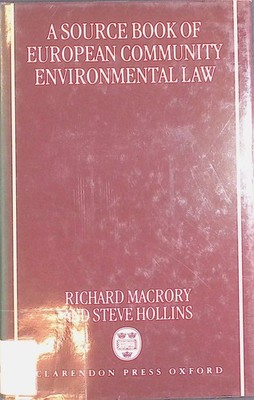 A Source Book of European Community Environmental Law Hollins, Steve and Richard